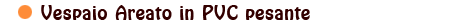 vespaio_areato_pvc_pesante
